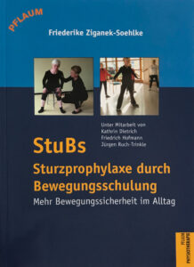 StuBs – Sturzprophylaxe durch Bewegungsschulung. Mehr Bewegungssicherheit im Alltag